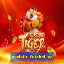 assistir futebol ao vivo sem travar