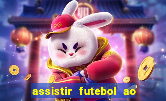 assistir futebol ao vivo sem travar