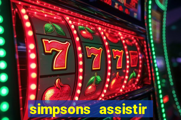 simpsons assistir online dublado
