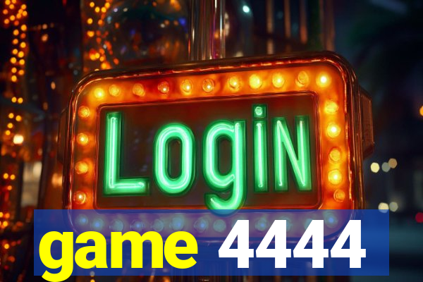 game 4444