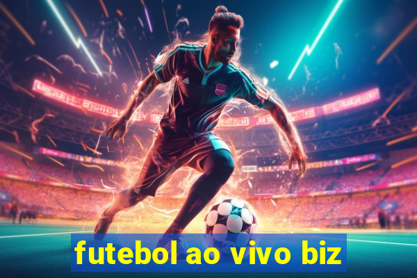 futebol ao vivo biz