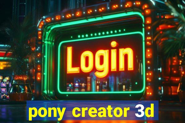 pony creator 3d
