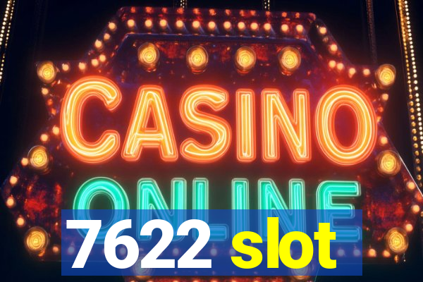 7622 slot