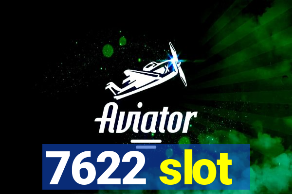 7622 slot