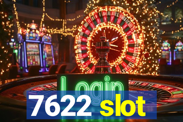 7622 slot