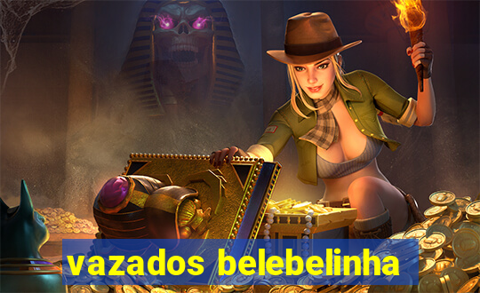 vazados belebelinha