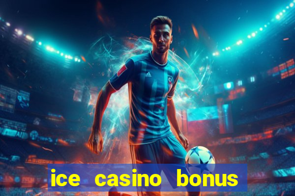 ice casino bonus 25 euro