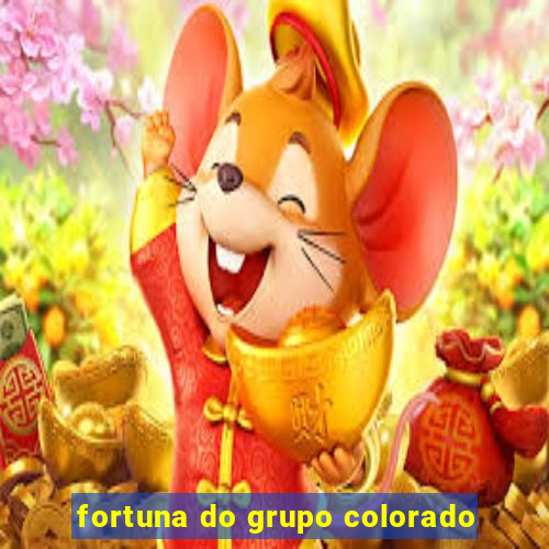 fortuna do grupo colorado