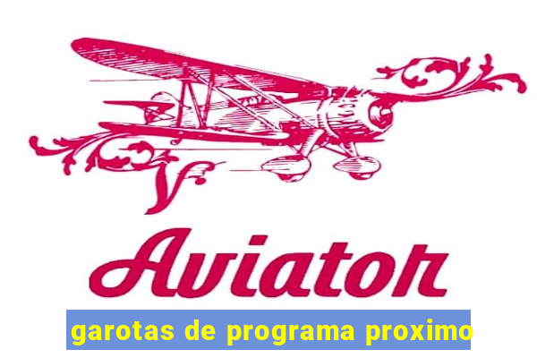 garotas de programa proximo