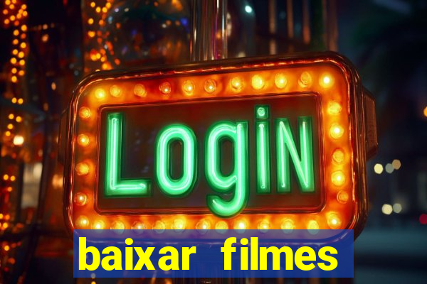 baixar filmes torrents dublados