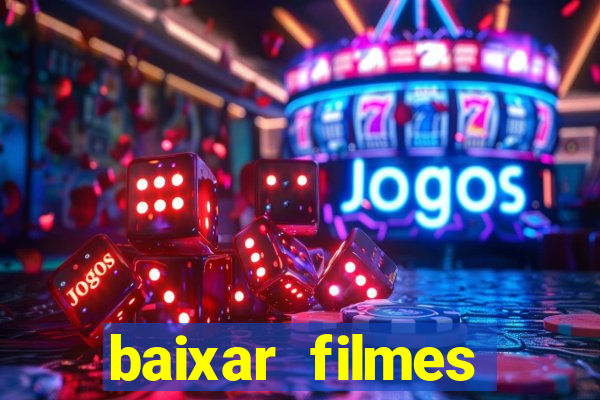 baixar filmes torrents dublados