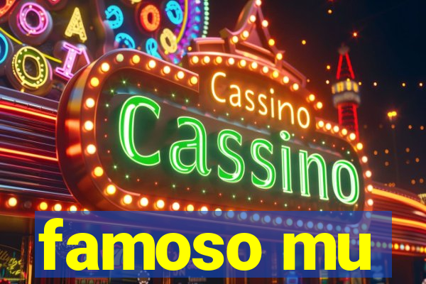 famoso mu