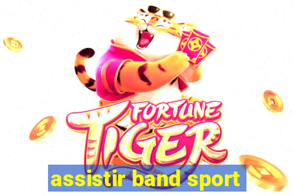 assistir band sport