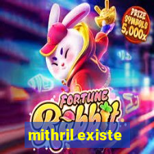 mithril existe
