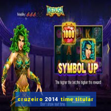 cruzeiro 2014 time titular