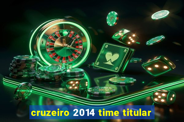 cruzeiro 2014 time titular