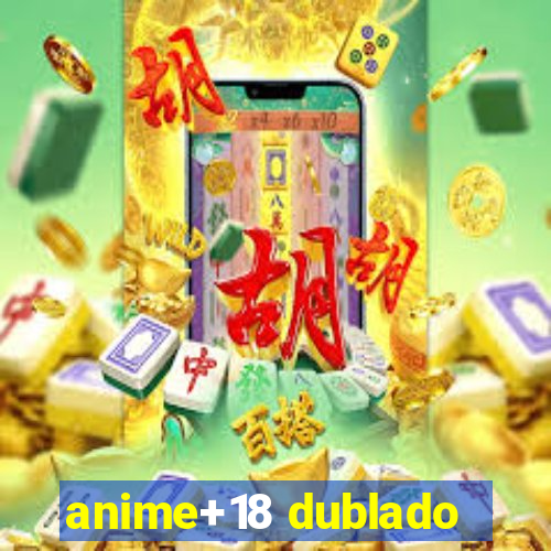 anime+18 dublado
