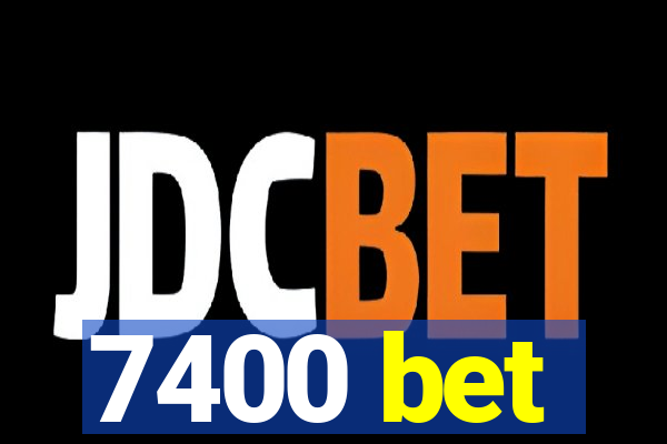 7400 bet