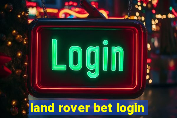 land rover bet login
