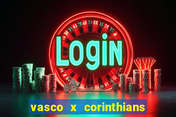 vasco x corinthians primeiro turno