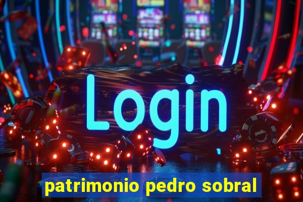 patrimonio pedro sobral