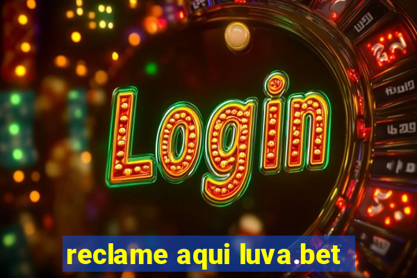 reclame aqui luva.bet