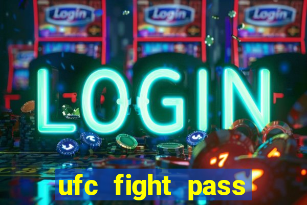 ufc fight pass assistir online