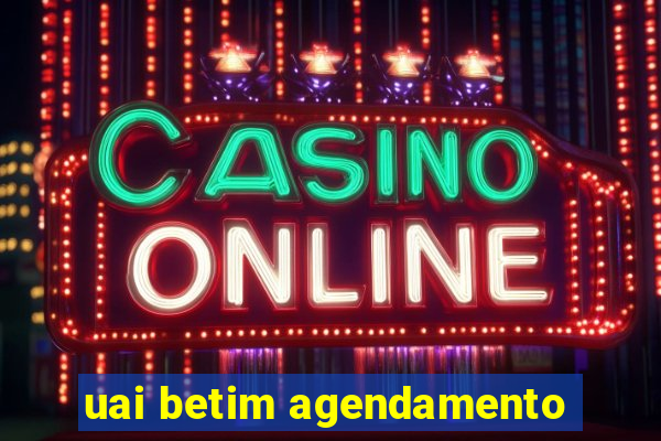 uai betim agendamento