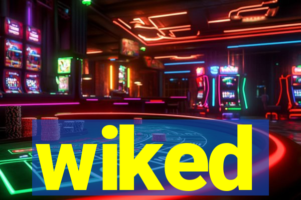 wiked
