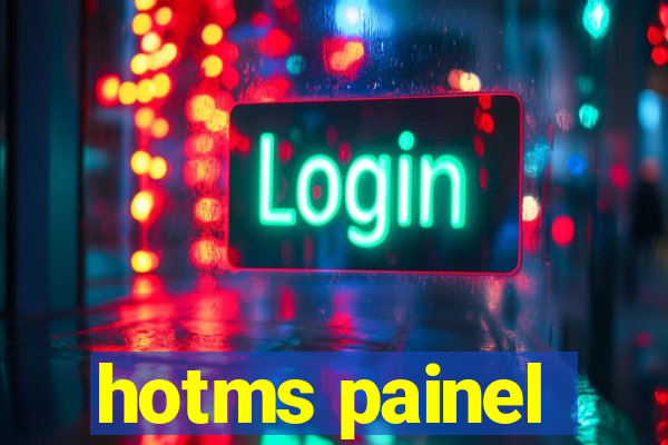 hotms painel