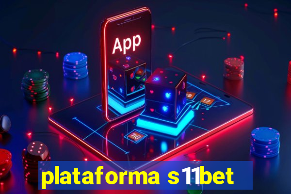 plataforma s11bet