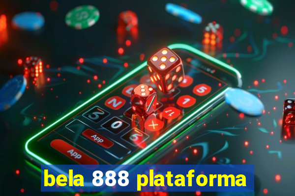 bela 888 plataforma