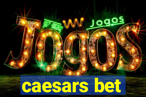 caesars bet