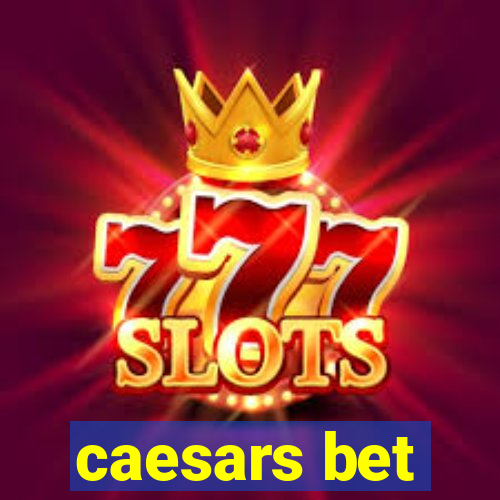 caesars bet
