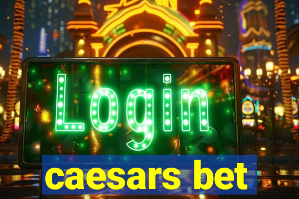 caesars bet