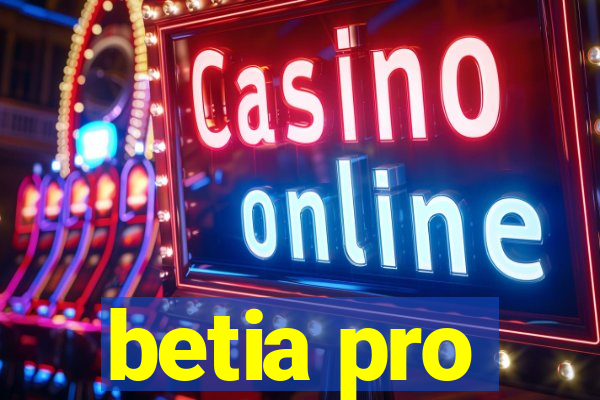 betia pro