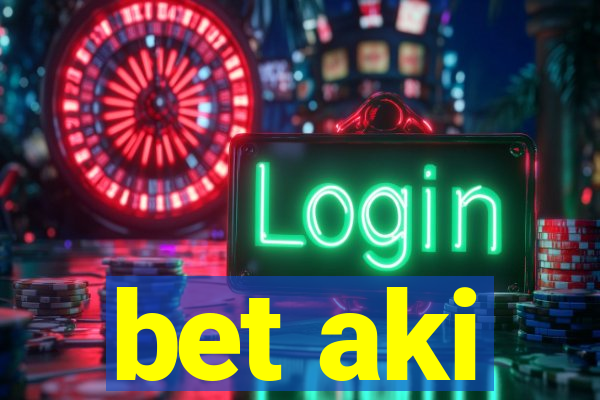 bet aki