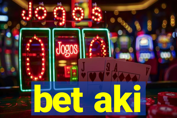 bet aki