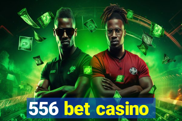 556 bet casino