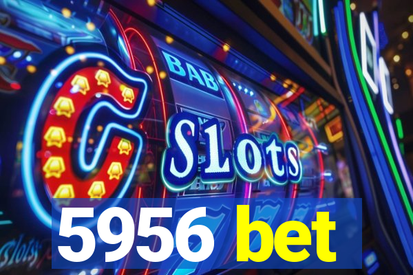 5956 bet
