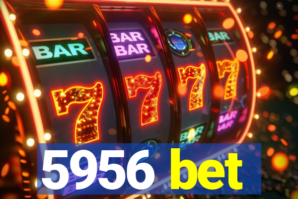 5956 bet