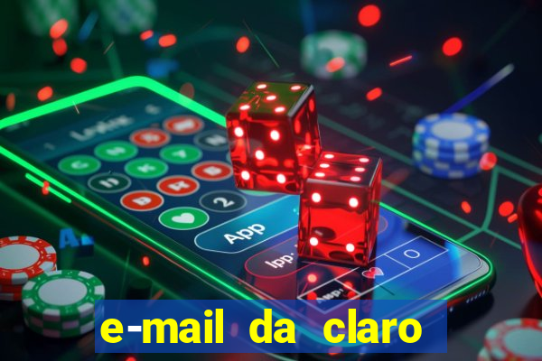 e-mail da claro para enviar comprovante de pagamento