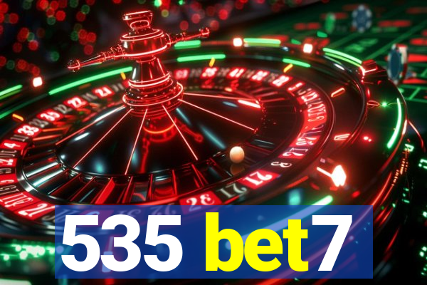 535 bet7