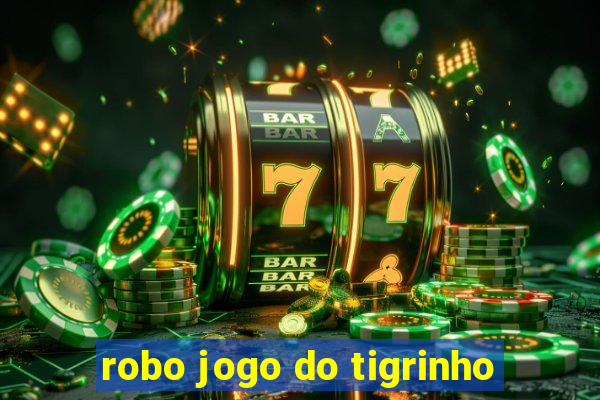 robo jogo do tigrinho