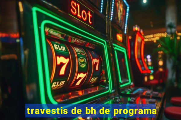 travestis de bh de programa