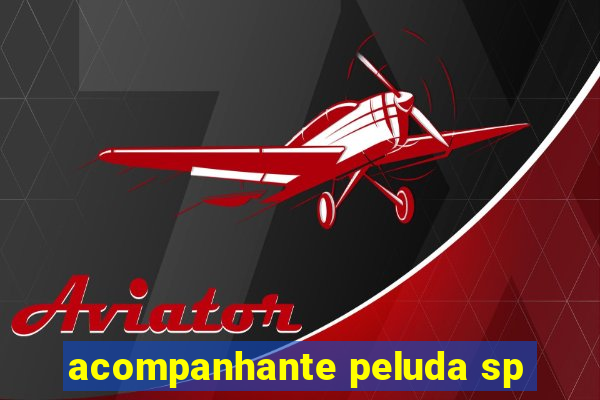 acompanhante peluda sp