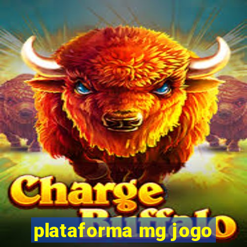 plataforma mg jogo