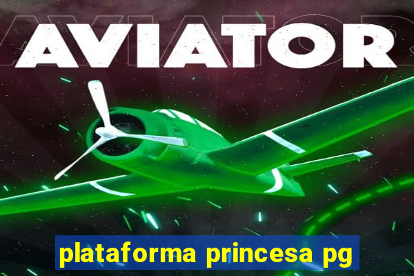 plataforma princesa pg