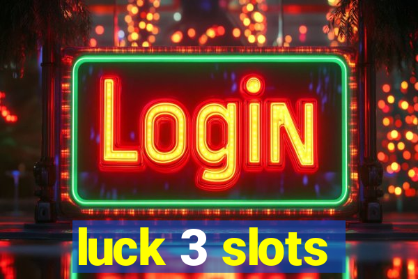 luck 3 slots