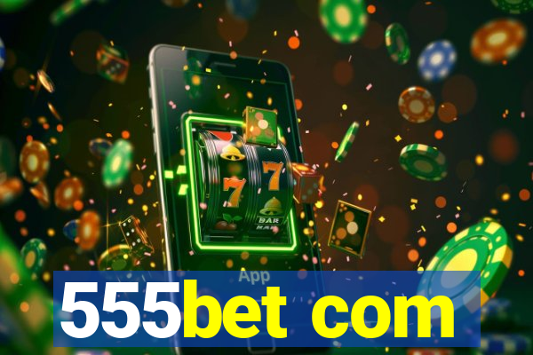 555bet com